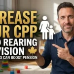 CPP Child Rearing Provision Explained: How Parents Can Increase CPP