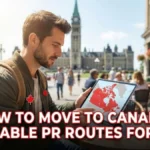 How to Move to Canada: 5 Reliable PR Routes for 2026
